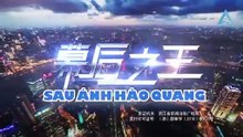 Tập 27 - Sau Ánh Hào Quang (Lồng tiếng)_La Tấn, Châu Đông Vũ