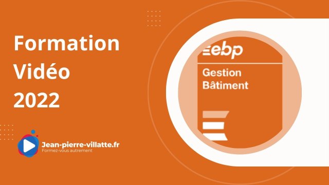 EBP Gestion Bâtiment 2022 : Ergonomie et navigation