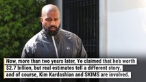 ‘Unhinged’ Kanye West Claims He’s Worth 2.7 Billion. What Real Estimates Say