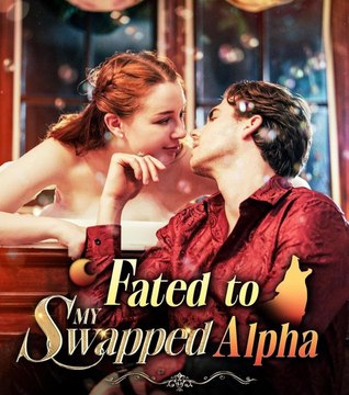 Fated to My Swapped Alpha (2024) - Full Movie