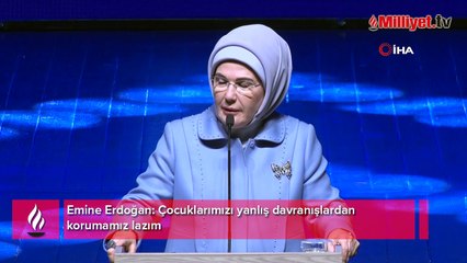 Emine Erdoğan: Çocuklarımızı yanlış davranışlardan korumamız lazım