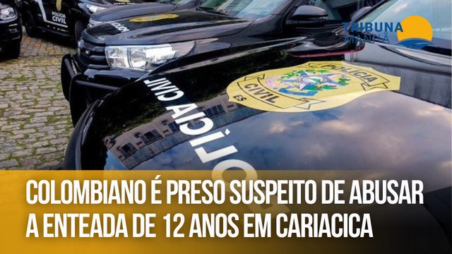 Colombiano é preso suspeito de abusar a enteada de 12 anos em Cariacica