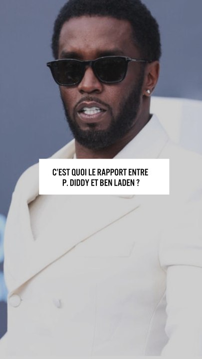 C'EST QUOI LE RAPPORT- P Diddy et Ben Laden