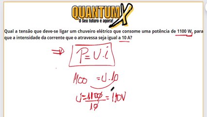Qual a tensão que deve-se ligar um chuveiro elétrico que consome uma potência de 2.200 W, para que a intensidade da corrente que o atravessa seja igual a 10 A?-Questões de Física - Quantum X