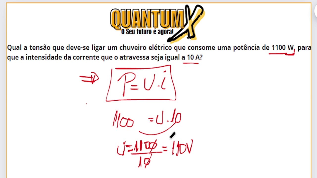 Qual a tensão que deve-se ligar um chuveiro elétrico que consome uma potência de 2.200 W, para que a intensidade da corrente que o atravessa seja igual a 10 A?-Questões de Física - Quantum X