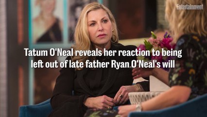 Tatum O'Neal reveals her reaction to being left out of late father Ryan O'Neal's will