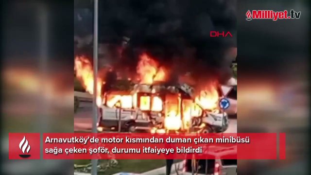 Arnavutköy'de servis minibüsü alev alev yandı