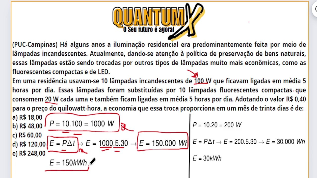 Há alguns anos a iluminação residencial era predominantemente feita por meio de lâmpadas incandescentes. Atualmente, dando-se atenção à política de preservação de bens naturais, -Questões de Física - Quantum X