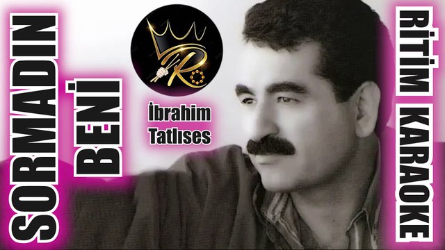 Sormadın Beni - İbrahim Tatlıses ✩ Ritim Karaoke (Beste Sait Büyükçınar)