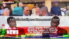 EFCC Alerts- Foreigners Building Camps In Nigeria For Global Crypto Fraud