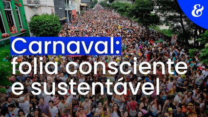 Carnaval: folia consciente e sustentável