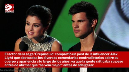 Taylor Lautner defiende a Selena Gómez de los 'crueles' defensores de su cuerpo