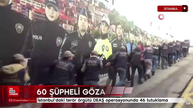 İstanbul'daki terör örgütü DEAŞ operasyonunda 46 tutuklama