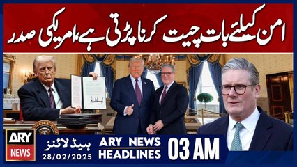 US President: "Dialogue is necessary for peace - ARY News 3 AM Headlines | 28th Feb 2025