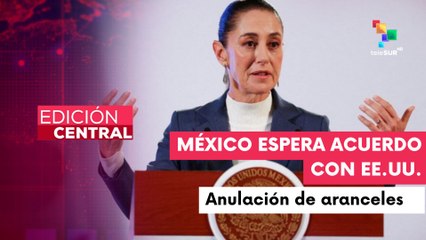 México exige la anulación de aranceles impuesta por EE. UU.