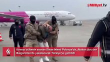 Kırmızı bültenle aranıyorlardı, Türkiye'ye getirildiler! Biri Polonya diğeri Bulgaristan'da paketlendi