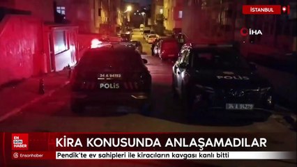 Pendik'te ev sahipleri ile kiracıların kavgası kanlı bitti