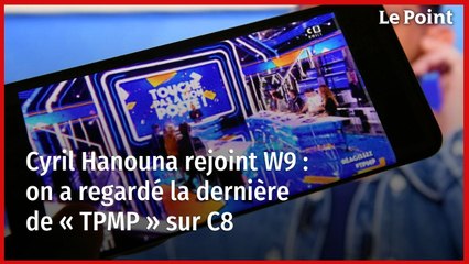 Cyril Hanouna rejoint W9 : on a regardé la dernière de « TPMP » sur C8
