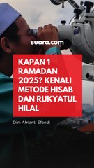 Kapan 1 Ramadhan 2025? Metode Hisab & Rukyatul Hilal untuk Menentukan Awal Ramadan 🌙