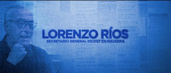 Cara a cara con Lorenzo Ríos, secretario general de UGT en Navarra