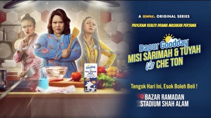 [Trailer] Dapur Goodday: Misi Sarimah & Tuyah VS Che Ton