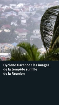Cyclone Garance : les images de la tempête sur l’île de la Réunion