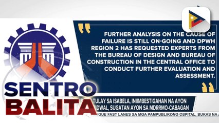 Pagbagsak ng tulay sa Isabela, iniimbestigahan na ayon sa DPWH; anim na indibidwal, sugatan ayon sa MDRRMO-Cabagan