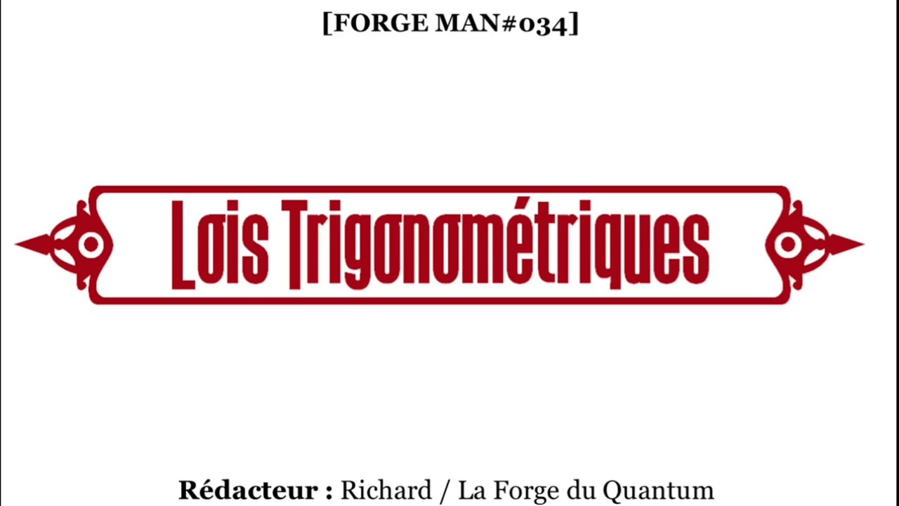 Forge MAN#034 - Lois Trigonométriques...
