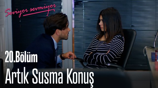 Artık Susma Konuş - Seviyor Sevmiyor 20. Bölüm