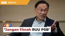 Jangan guna demo untuk memfitnah, Anwar ingatkan penentang RUU PSB