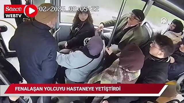 Belediye otobüsü şoförü, fenalaşan yolcuyu hastaneye yetiştirdi