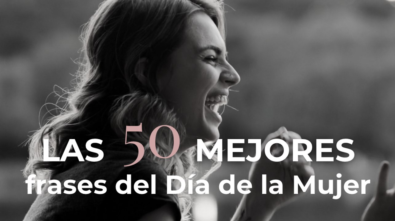 Las 50 mejores frases del día de la mujer