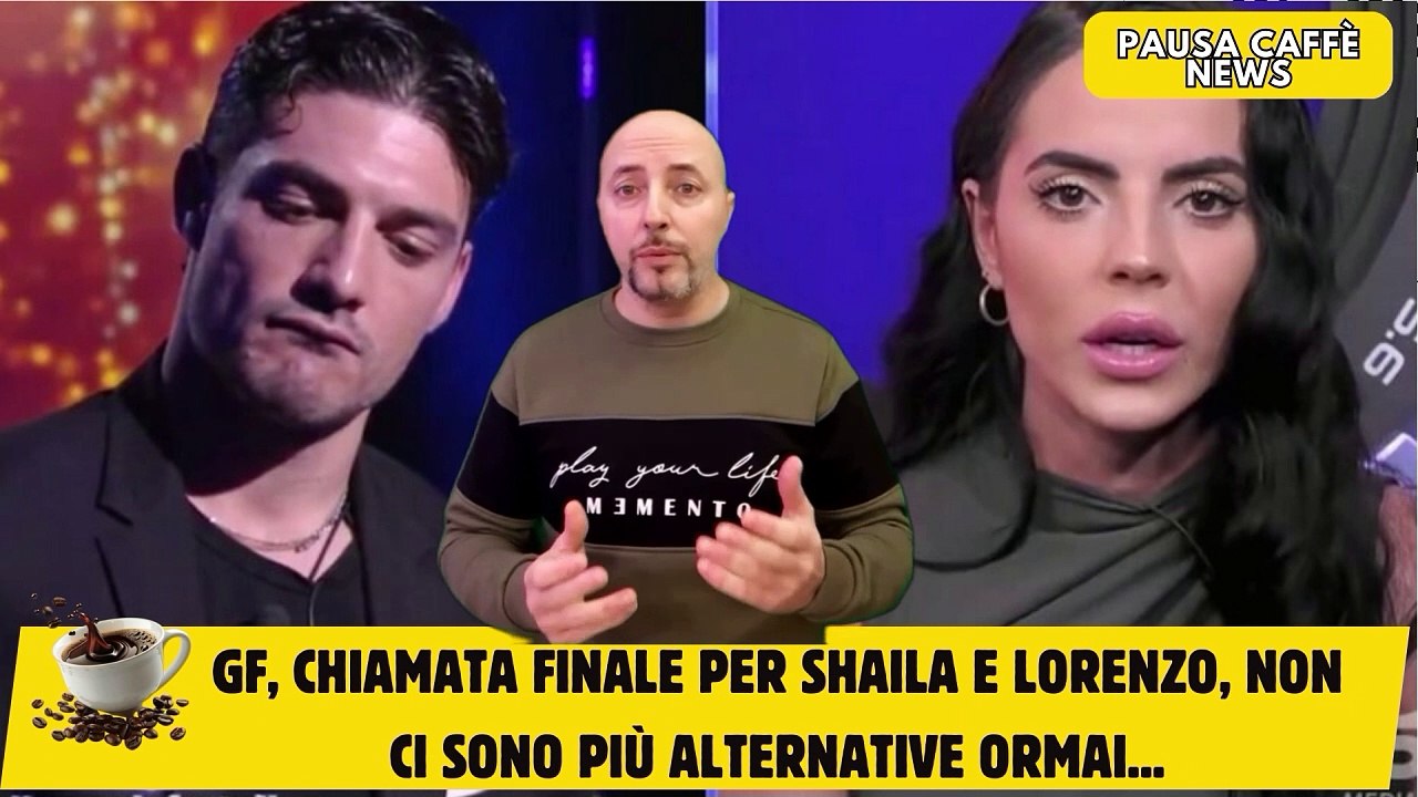 GF, chiamata finale per Shaila e Lorenzo, non ci sono più alternative ormai...