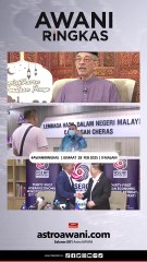 #AWANIRingkas 28 Februari 2025 | 9 PM