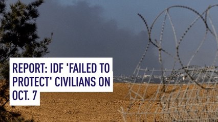 Report: IDF ‘failed to protect’ civilians on Oct. 7