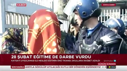 28 Şubat eğitime de darbe vurdu