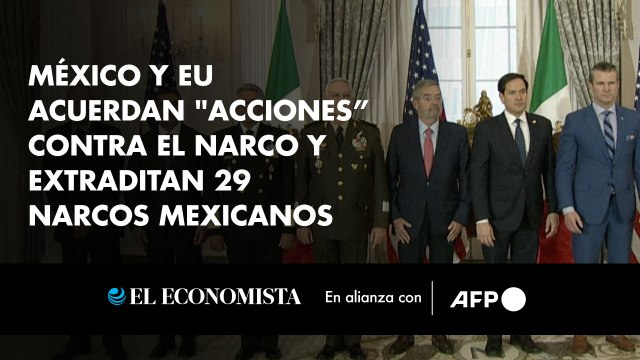 México y EU acuerdan acciones” contra el narcotráfico y extraditan 29 narcos mexicanos
