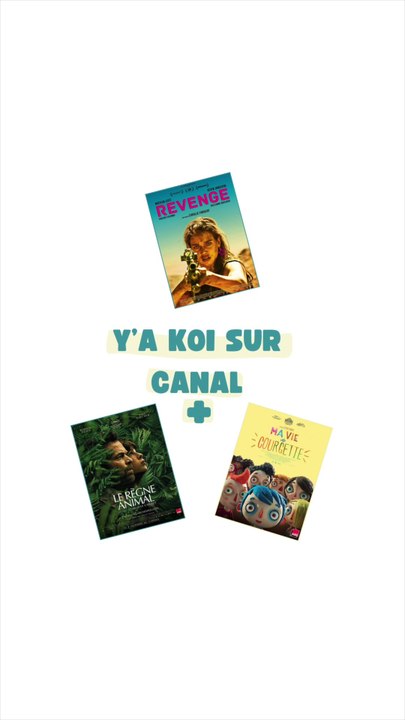🖤 Y’A KOI SUR MYCANAL 🖤  🦚 LE RÈGNE ANIMAL 🦚 , Adele Exarchopoulos et Romain Duris   ❤️‍🔥 REVENGE ❤️‍🔥 de Coralie Fargeat avec Mathilda Lutz, Kevin Janssens et Vincent Colombe   🥒 MA VIE DE COURGETTE 🥒 de Claude Barras