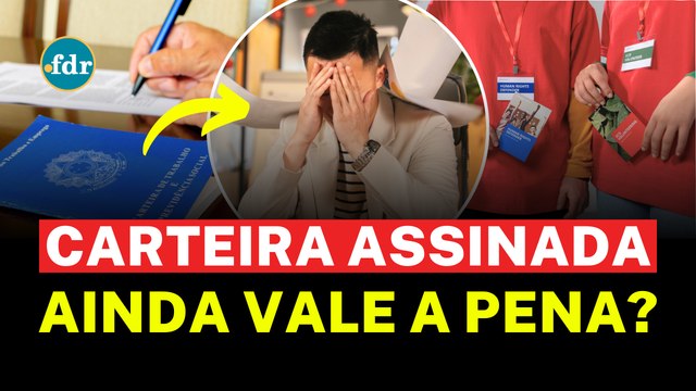 AINDA VALE A PENA TRABALHAR COM CARTEIRA ASSINADA EM 2025? VEJA TODOS OS BENEFÍCIOS E DESVANTAGENS!