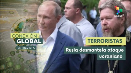Entrevista | Rusia frustra ataque terrorista planificado por Ucrania