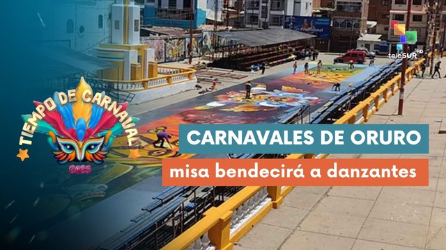 Bolivia avanza los preparativos de los carnavales de Oruro