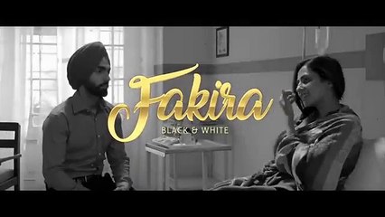 Fakira (Official B&W Video) _ Ammy Virk _ Sargun Mehta _ Gurnam Bhullar _ Jaani _ B Praak