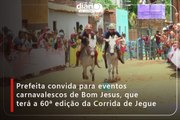 Prefeita convida para eventos carnavalescos de Bom Jesus, que terá a 60ª edição da Corrida de Jegue