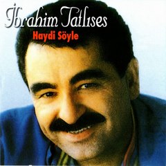İbrahim Tatlıses - Haydi Söyle