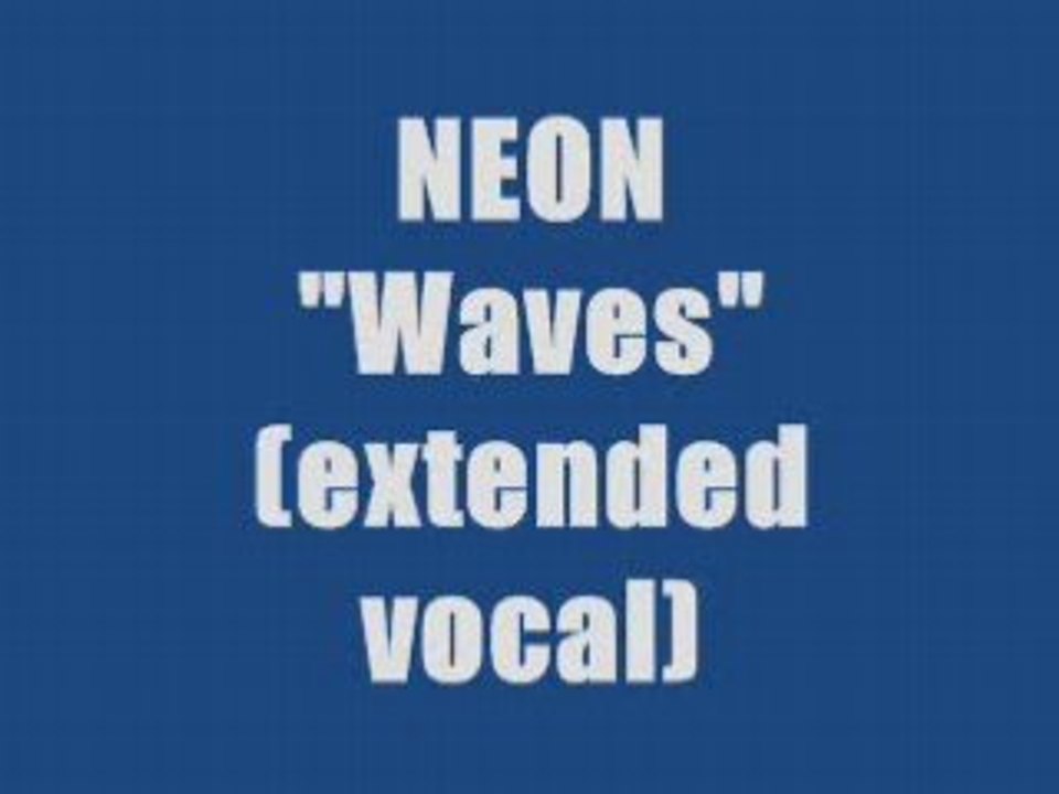 NEON - WAVES (maxi version)