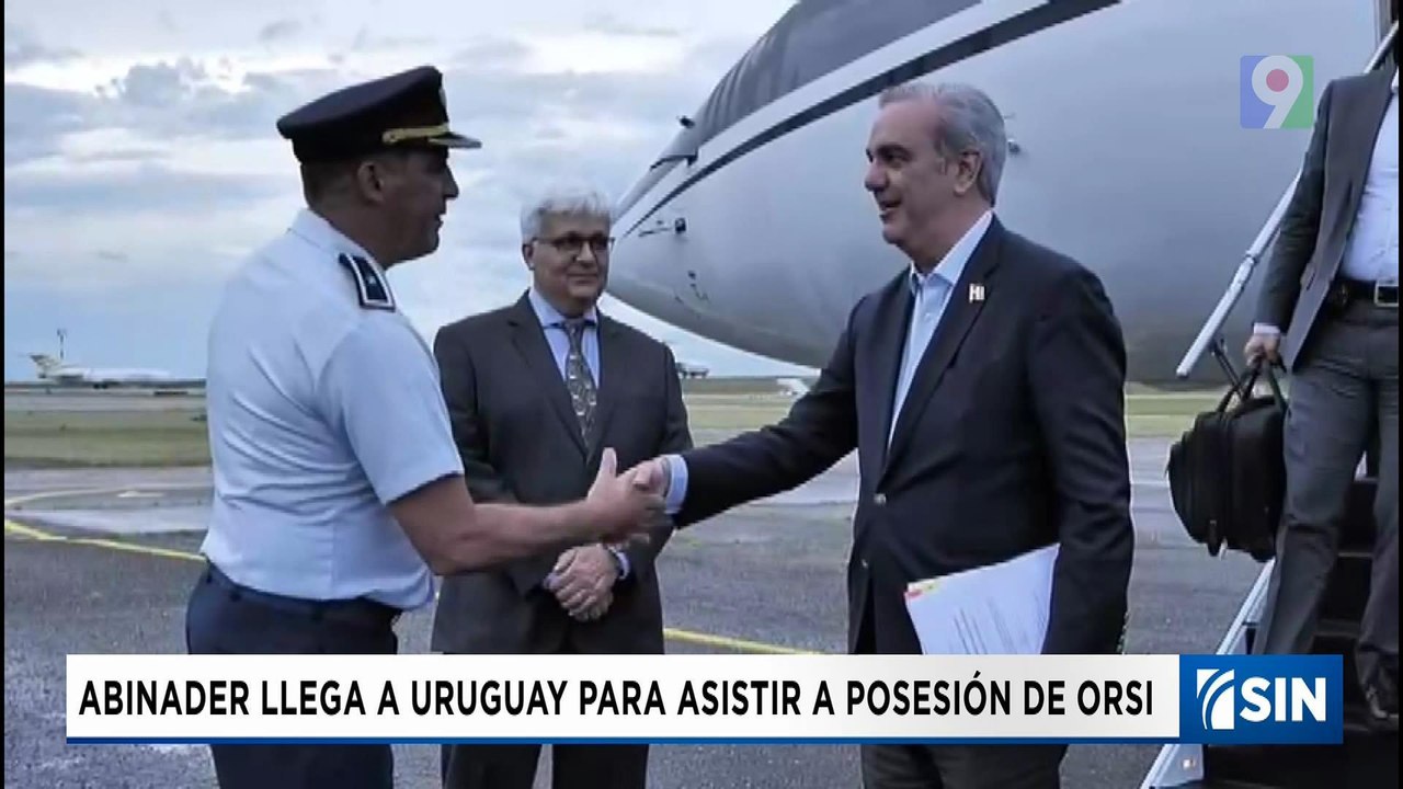 Abinader arribó a Uruguay para toma de posesión del nuevo mandatario, Yamandú Orsi  | Emisión Estelar SIN