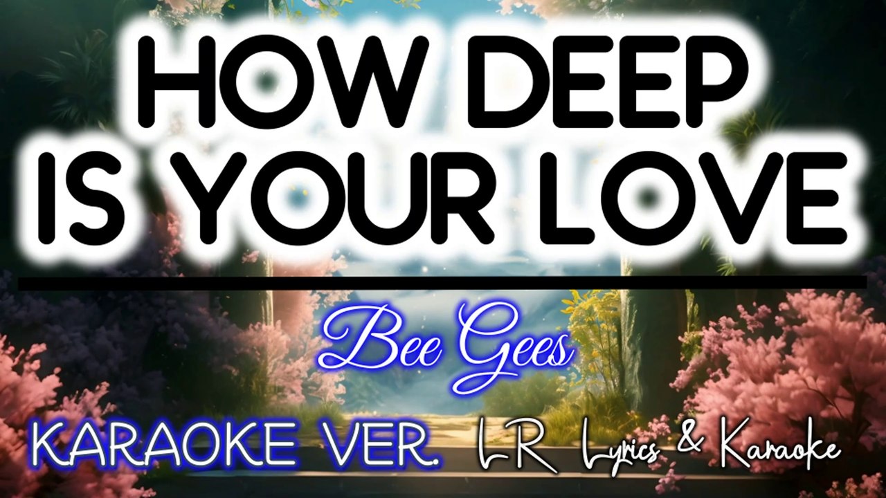 How Deep Is Your Love - Bee Gees (KARAOKE VERSION) | LR Lyrics & Karaoke