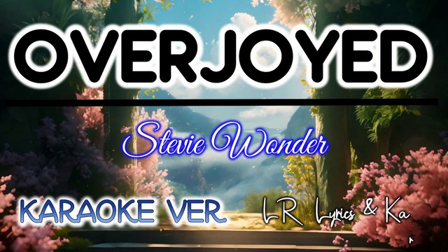 Overjoyed - Stevie Wonder (KARAOKE VERSION) | LR Lyrics & Karaoke