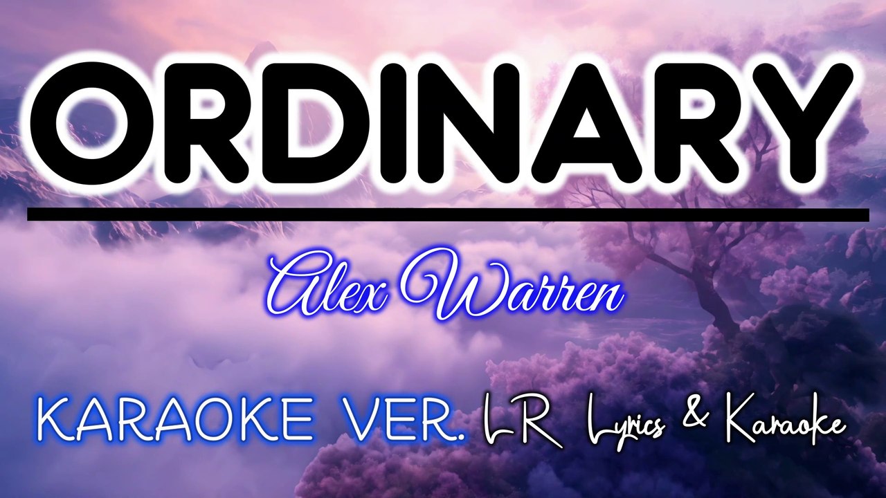 Ordinary - Alex Warren (KARAOKE VERSION) | No ADS | LR Lyrics & Karaoke