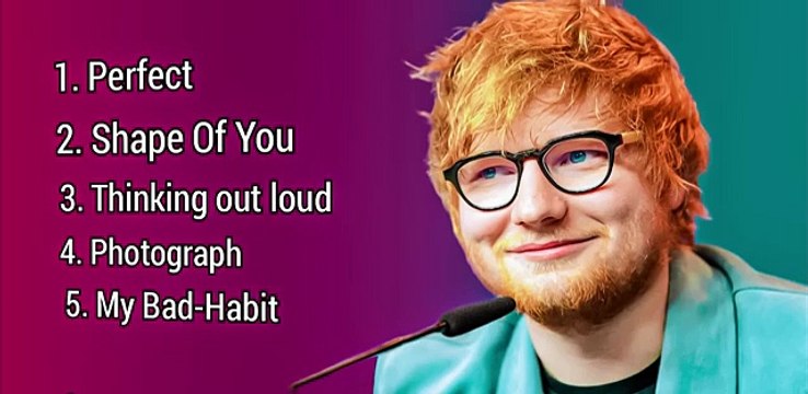 Ed Sheeran Best songs. Perfect , Shape Of you Thinking out loud & my bad habit. uploaded by Elias